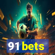 91 bets